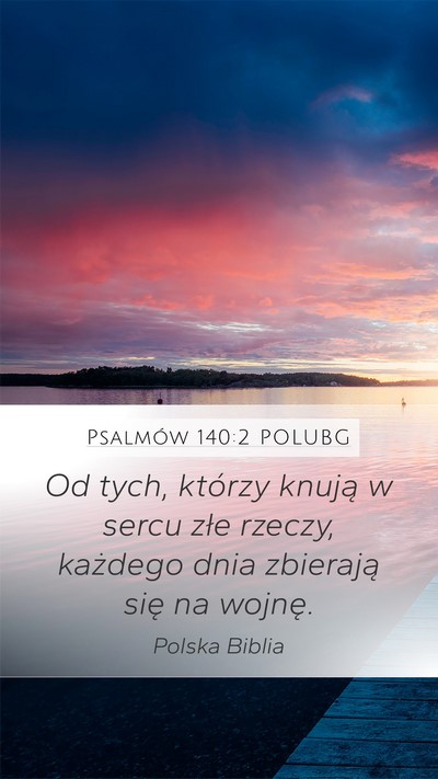 Psalmów 140:2 POLUBG Mobile Phone Wallpaper - Od tych, którzy knują w sercu złe rzeczy, - Mobile Bible Verse Wallpaper
