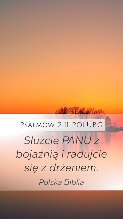 Psalmów 2:11 POLUBG Mobile Phone Wallpaper - Służcie PANU z bojaźnią i radujcie się z - Mobile Bible Verse Wallpaper