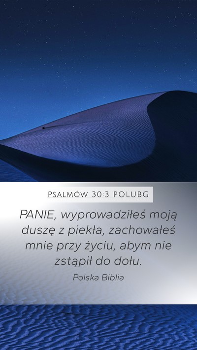 Psalmów 30:3 POLUBG Mobile Phone Wallpaper - PANIE, wyprowadziłeś moją duszę z piekła, - Mobile Bible Verse Wallpaper