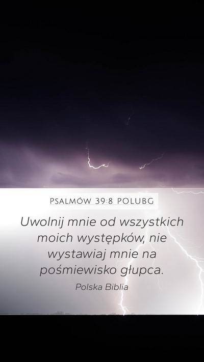 Psalmów 39:8 POLUBG Mobile Phone Wallpaper - Uwolnij mnie od wszystkich moich występków, nie - Mobile Bible Verse Wallpaper