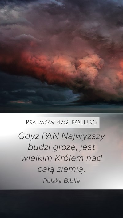 Psalmów 47:2 POLUBG Mobile Phone Wallpaper - Gdyż PAN Najwyższy budzi grozę, jest wielkim - Mobile Bible Verse Wallpaper