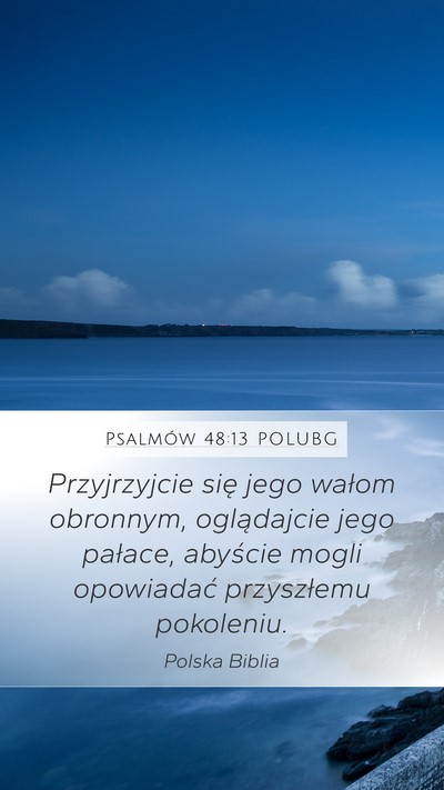 Psalmów 48:13 POLUBG Mobile Phone Wallpaper - Przyjrzyjcie się jego wałom obronnym, - Mobile Bible Verse Wallpaper