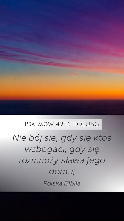 Psalmów 49:16 POLUBG Bible Verse Image