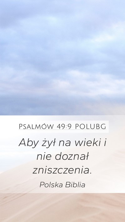 Psalmów 49:9 POLUBG Mobile Phone Wallpaper - Aby żył na wieki i nie doznał - Mobile Bible Verse Wallpaper