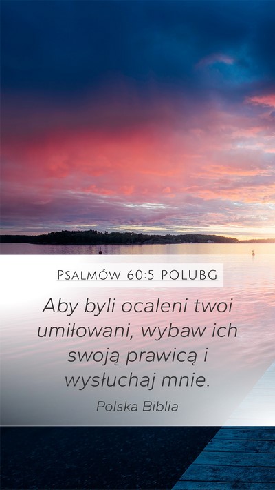 Psalmów 60:5 POLUBG Mobile Phone Wallpaper - Aby byli ocaleni twoi umiłowani, wybaw ich - Mobile Bible Verse Wallpaper