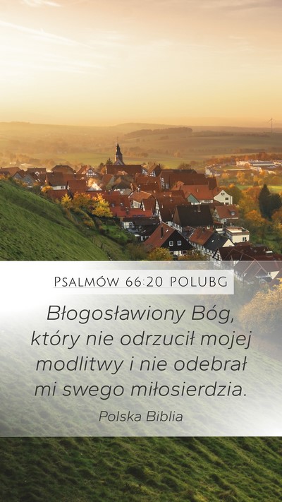 Psalmów 66:20 POLUBG Mobile Phone Wallpaper - Błogosławiony Bóg, który nie odrzucił mojej - Mobile Bible Verse Wallpaper