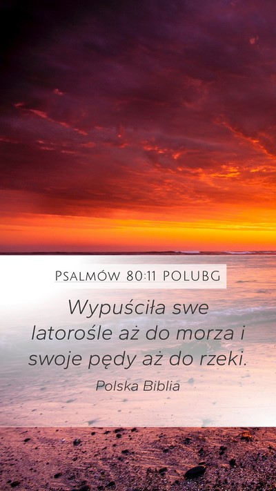 Psalmów 80:11 POLUBG Mobile Phone Wallpaper - Wypuściła swe latorośle aż do morza i swoje - Mobile Bible Verse Wallpaper