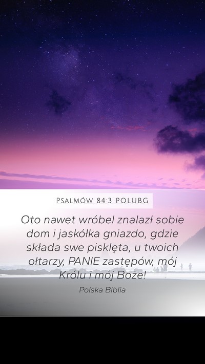 Psalmów 84:3 POLUBG Bible Verse Image