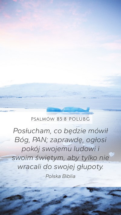 Psalmów 85:8 POLUBG Mobile Phone Wallpaper - Posłucham, co będzie mówił Bóg, PAN; - Mobile Bible Verse Wallpaper