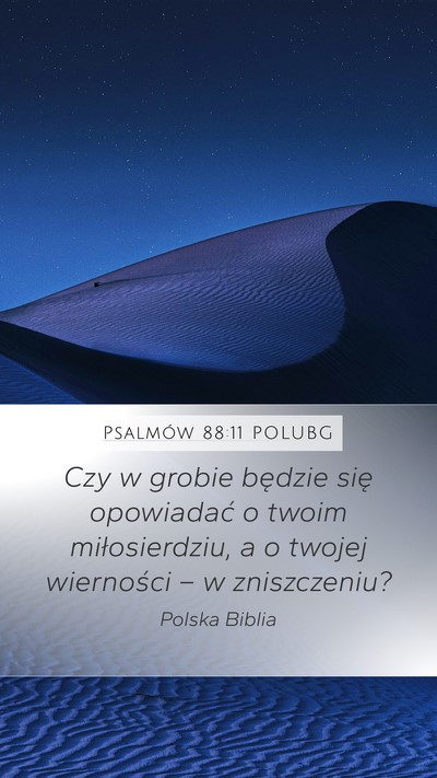 Psalmów 88:11 POLUBG Mobile Phone Wallpaper - Czy w grobie będzie się opowiadać o twoim - Mobile Bible Verse Wallpaper