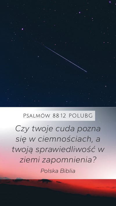 Psalmów 88:12 POLUBG Mobile Phone Wallpaper - Czy twoje cuda pozna się w ciemnościach, a - Mobile Bible Verse Wallpaper