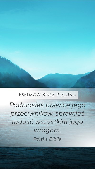 Psalmów 89:42 POLUBG Mobile Phone Wallpaper - Podniosłeś prawicę jego przeciwników, - Mobile Bible Verse Wallpaper