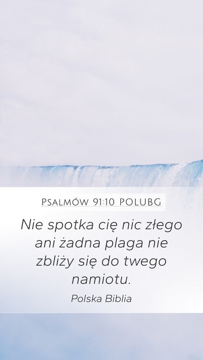 Psalmów 91:10 POLUBG Mobile Phone Wallpaper - Nie spotka cię nic złego ani żadna plaga nie - Mobile Bible Verse Wallpaper