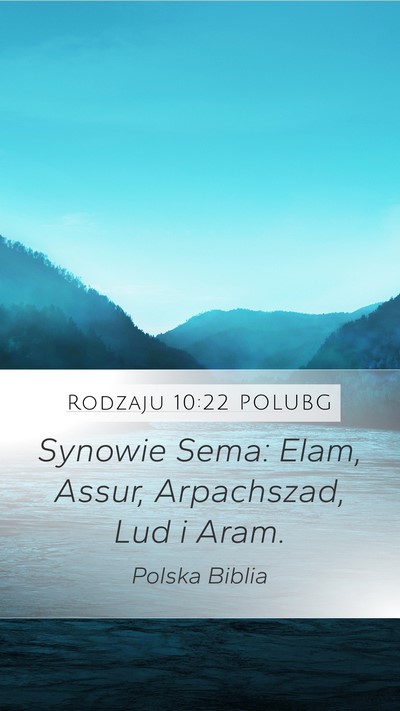 Rodzaju 10:22 POLUBG Mobile Phone Wallpaper - Synowie Sema: Elam, Assur, Arpachszad, Lud i - Mobile Bible Verse Wallpaper