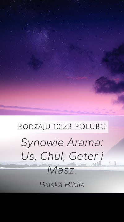 Rodzaju 10:23 POLUBG Mobile Phone Wallpaper - Synowie Arama: Us, Chul, Geter i - Mobile Bible Verse Wallpaper