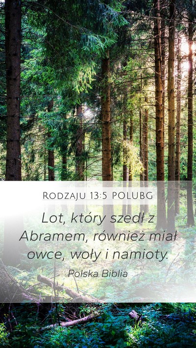 Rodzaju 13:5 POLUBG Mobile Phone Wallpaper - Lot, który szedł z Abramem, również miał - Mobile Bible Verse Wallpaper