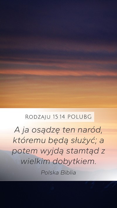 Rodzaju 15:14 POLUBG Mobile Phone Wallpaper - A ja osądzę ten naród, któremu będą - Mobile Bible Verse Wallpaper