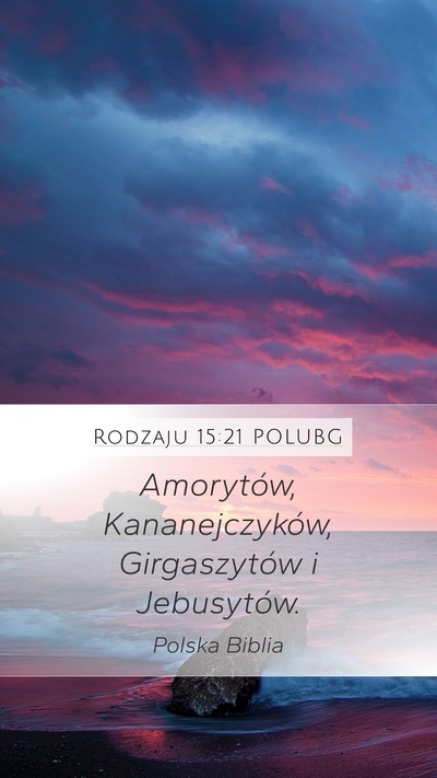 Rodzaju 15:21 POLUBG Mobile Phone Wallpaper - Amorytów, Kananejczyków, Girgaszytów i - Mobile Bible Verse Wallpaper