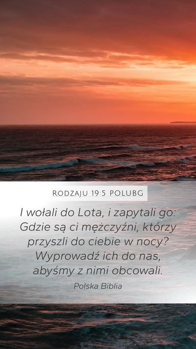 Rodzaju 19:5 POLUBG Mobile Phone Wallpaper - I wołali do Lota, i zapytali go: Gdzie są ci - Mobile Bible Verse Wallpaper
