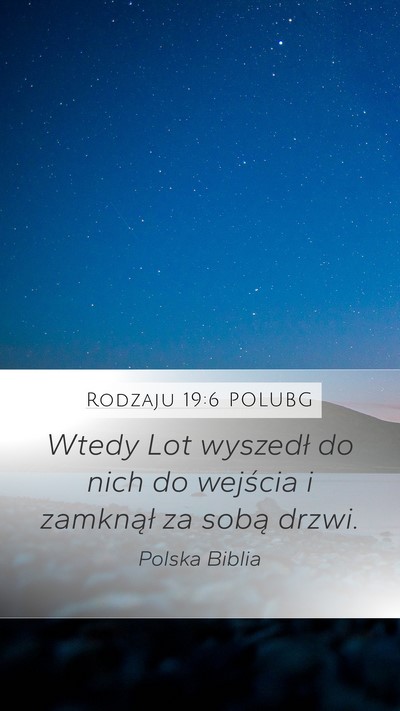 Rodzaju 19:6 POLUBG Mobile Phone Wallpaper - Wtedy Lot wyszedł do nich do wejścia i - Mobile Bible Verse Wallpaper