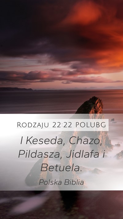 Rodzaju 22:22 POLUBG Mobile Phone Wallpaper - I Keseda, Chazo, Pildasza, Jidlafa i - Mobile Bible Verse Wallpaper