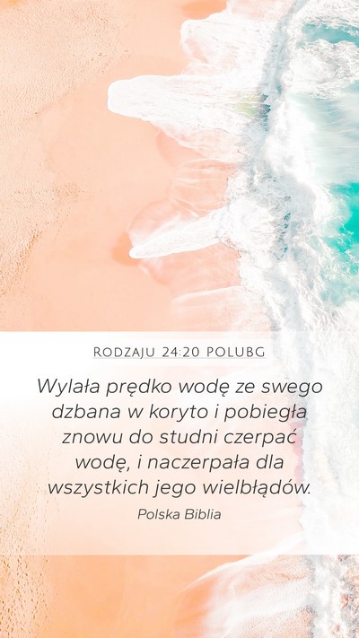 Rodzaju 24:20 POLUBG Mobile Phone Wallpaper - Wylała prędko wodę ze swego dzbana w koryto i - Mobile Bible Verse Wallpaper