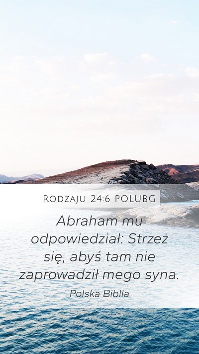Rodzaju 24:6 POLUBG Mobile Phone Wallpaper - Abraham mu odpowiedział: Strzeż się, abyś tam - Mobile Bible Verse Wallpaper