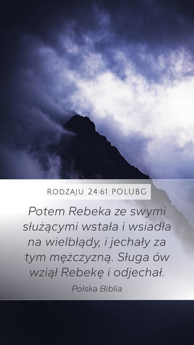Rodzaju 24:61 POLUBG Mobile Phone Wallpaper - Potem Rebeka ze swymi służącymi wstała i - Mobile Bible Verse Wallpaper