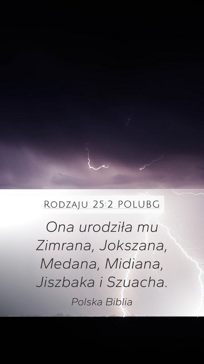 Rodzaju 25:2 POLUBG Mobile Phone Wallpaper - Ona urodziła mu Zimrana, Jokszana, Medana, - Mobile Bible Verse Wallpaper