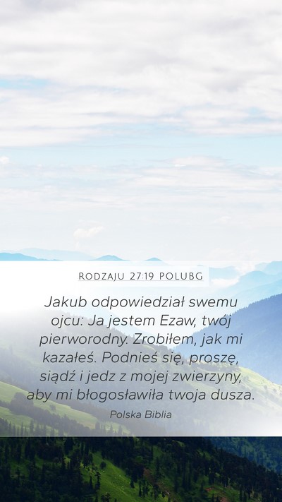 Rodzaju 27:19 POLUBG Mobile Phone Wallpaper - Jakub odpowiedział swemu ojcu: Ja jestem Ezaw, - Mobile Bible Verse Wallpaper