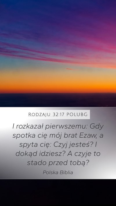 Rodzaju 32:17 POLUBG Mobile Phone Wallpaper - I rozkazał pierwszemu: Gdy spotka cię mój brat - Mobile Bible Verse Wallpaper