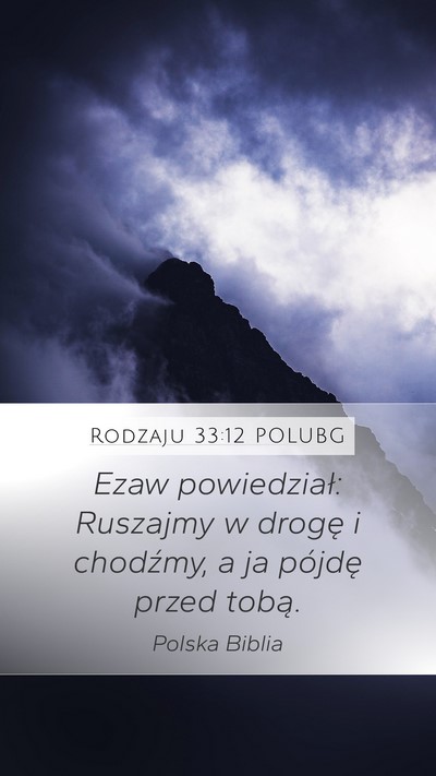 Rodzaju 33:12 POLUBG Mobile Phone Wallpaper - Ezaw powiedział: Ruszajmy w drogę i chodźmy, a - Mobile Bible Verse Wallpaper