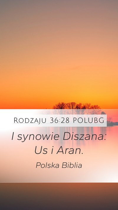 Rodzaju 36:28 POLUBG Mobile Phone Wallpaper - I synowie Diszana: Us i - Mobile Bible Verse Wallpaper