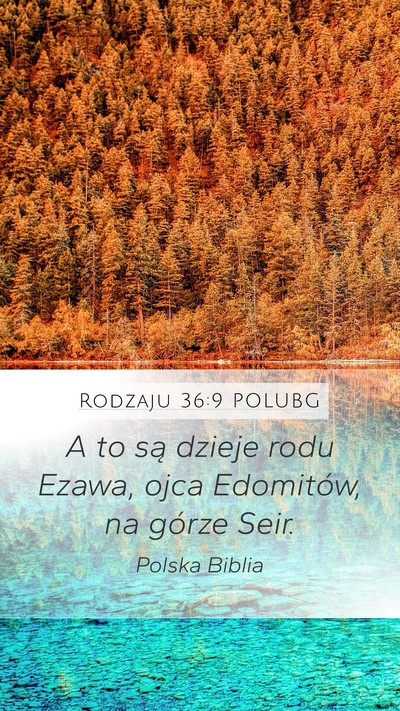 Rodzaju 36:9 POLUBG Mobile Phone Wallpaper - A to są dzieje rodu Ezawa, ojca Edomitów, na - Mobile Bible Verse Wallpaper