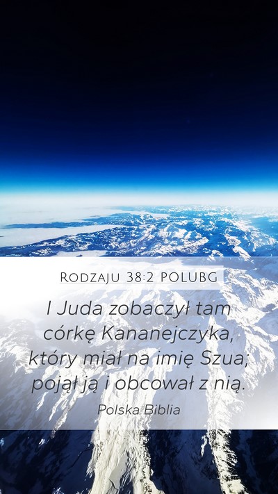 Rodzaju 38:2 POLUBG Mobile Phone Wallpaper - I Juda zobaczył tam córkę Kananejczyka, który - Mobile Bible Verse Wallpaper