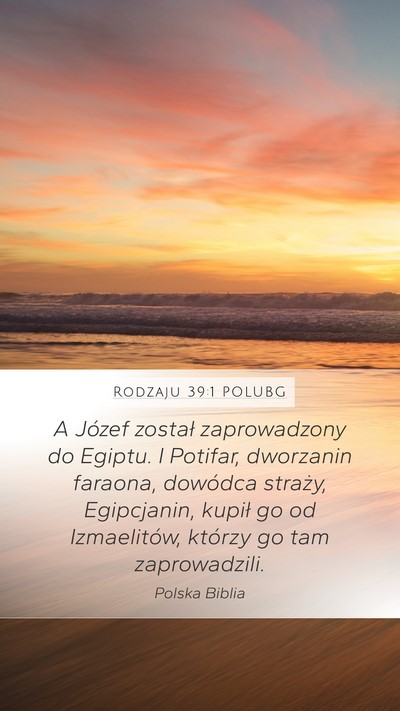 Rodzaju 39:1 POLUBG Mobile Phone Wallpaper - A Józef został zaprowadzony do Egiptu. I - Mobile Bible Verse Wallpaper