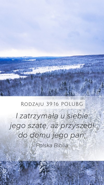 Rodzaju 39:16 POLUBG Mobile Phone Wallpaper - I zatrzymała u siebie jego szatę, aż - Mobile Bible Verse Wallpaper