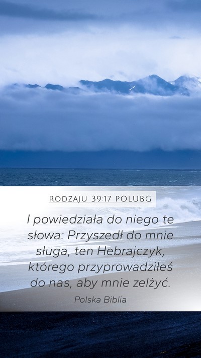 Rodzaju 39:17 POLUBG Mobile Phone Wallpaper - I powiedziała do niego te słowa: Przyszedł do - Mobile Bible Verse Wallpaper