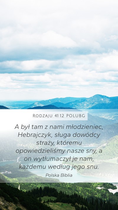 Rodzaju 41:12 POLUBG Mobile Phone Wallpaper - A był tam z nami młodzieniec, Hebrajczyk, - Mobile Bible Verse Wallpaper