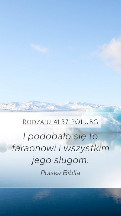 Rodzaju 41:37 POLUBG Mobile Phone Wallpaper - I podobało się to faraonowi i wszystkim jego - Mobile Bible Verse Wallpaper