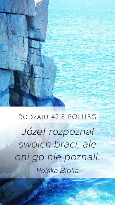 Rodzaju 42:8 POLUBG Mobile Phone Wallpaper - Józef rozpoznał swoich braci, ale oni go nie - Mobile Bible Verse Wallpaper
