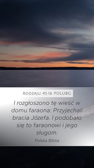 Rodzaju 45:16 POLUBG Mobile Phone Wallpaper - I rozgłoszono tę wieść w domu faraona: - Mobile Bible Verse Wallpaper