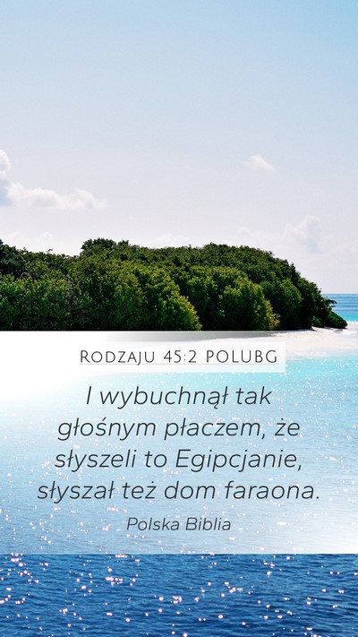 Rodzaju 45:2 POLUBG Mobile Phone Wallpaper - I wybuchnął tak głośnym płaczem, że - Mobile Bible Verse Wallpaper