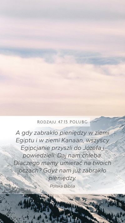 Rodzaju 47:15 POLUBG Mobile Phone Wallpaper - A gdy zabrakło pieniędzy w ziemi Egiptu i w - Mobile Bible Verse Wallpaper