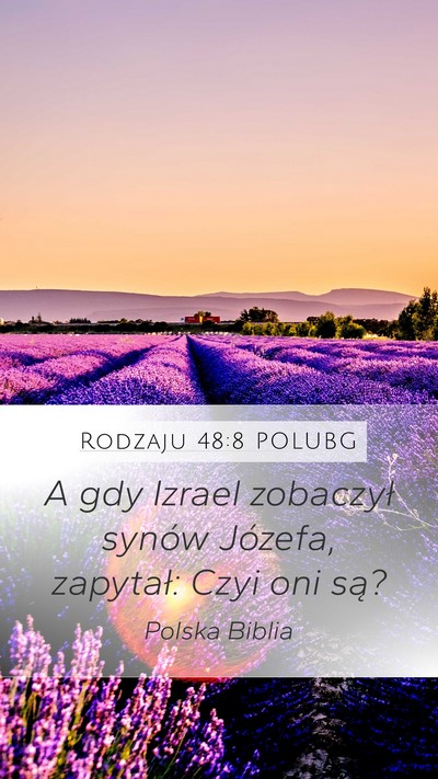 Rodzaju 48:8 POLUBG Mobile Phone Wallpaper - A gdy Izrael zobaczył synów Józefa, zapytał: - Mobile Bible Verse Wallpaper