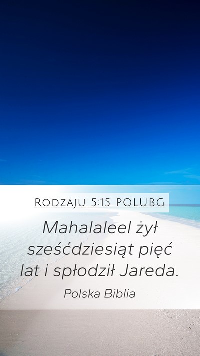Rodzaju 5:15 POLUBG Mobile Phone Wallpaper - Mahalaleel żył sześćdziesiąt pięć lat i - Mobile Bible Verse Wallpaper