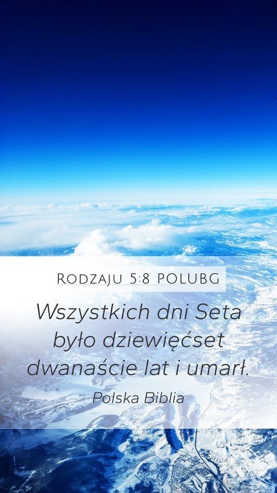 Rodzaju 5:8 POLUBG Mobile Phone Wallpaper - Wszystkich dni Seta było dziewięćset - Mobile Bible Verse Wallpaper
