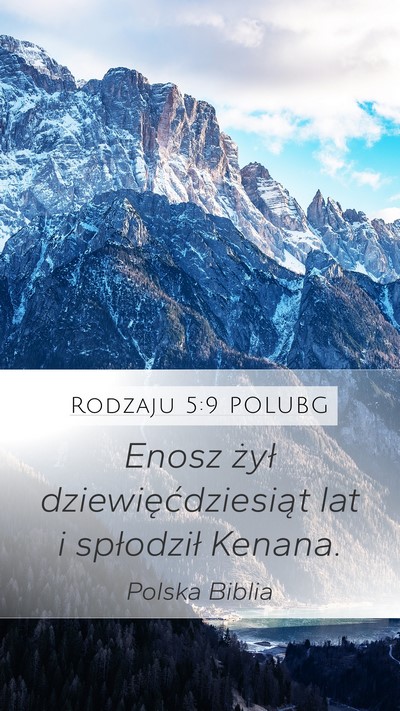 Rodzaju 5:9 POLUBG Mobile Phone Wallpaper - Enosz żył dziewięćdziesiąt lat i spłodził - Mobile Bible Verse Wallpaper
