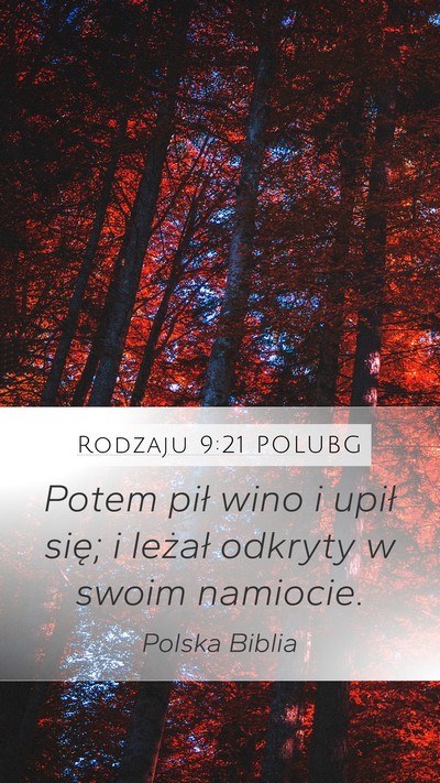 Rodzaju 9:21 POLUBG Mobile Phone Wallpaper - Potem pił wino i upił się; i leżał odkryty w - Mobile Bible Verse Wallpaper