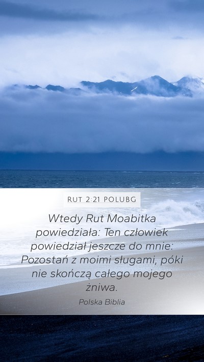 Rut 2:21 POLUBG Mobile Phone Wallpaper - Wtedy Rut Moabitka powiedziała: Ten człowiek - Mobile Bible Verse Wallpaper